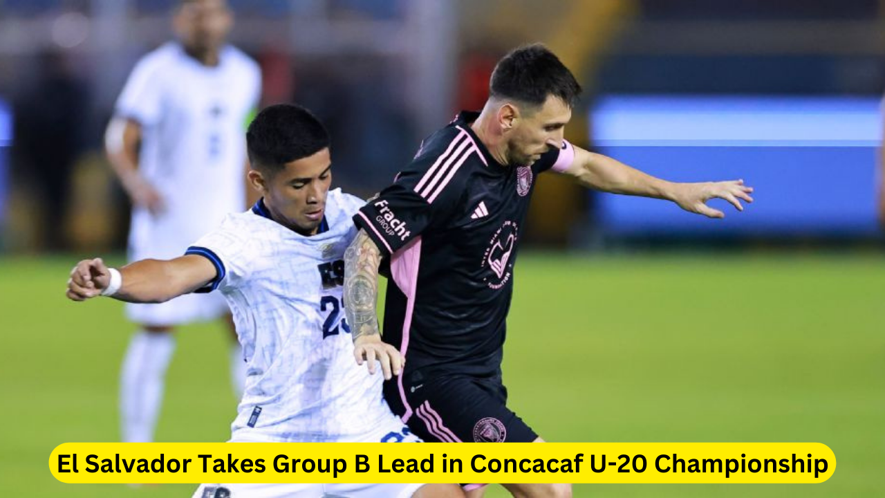 El Salvador Takes Group B Lead in Concacaf U-20 Championship